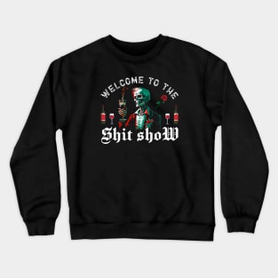 welcome to the shit show Crewneck Sweatshirt